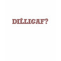 DILLIGAF? t-shirts