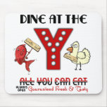 Dine at the Y -  Funny Fishy Chicken Buffet mousepads