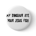 Dinosaur Eats Jesus Fish buttons