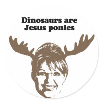 Dinosaurs are Jesus ponies Round Sticker
