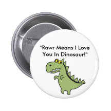 Dinosawaaa.ai, "Rawr Means I Love You In Dinosa... Button