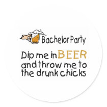 Dip Me In Beer And Throw Me To The Drunk Chicks