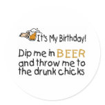 Dip Me In Beer... Round Sticker