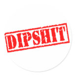 Dipshit Sticker