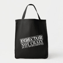 Director: Not Crazy Just Rehearsing Tote Bag