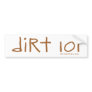 Dirt 101 bumper sticker