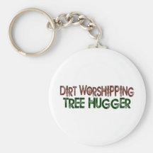 Dirt Worshipping Tree Hugger Keychain