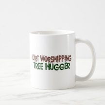 Dirt Worshipping Tree Hugger Mug