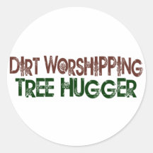 Dirt Worshipping Tree Hugger Stickers