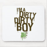 Dirty Dirty Boy Mousepad