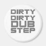 Dirty Dirty Dubstep Magnets
