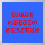 DIRTY GHETTO SKATERS PRINT