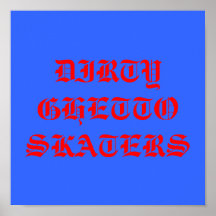 DIRTY GHETTO SKATERS PRINT