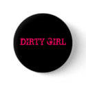 DIRTY GIRL buttons