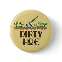 Dirty Hoe Pins