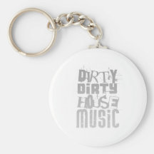 Dirty House Music - DJ Disc Jockey Tune Clubbing Keychain