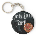 Dirty Little Tart keychains