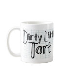 Dirty Little Tart mugs