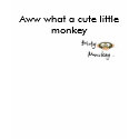 Dirty Monkey Aww what a cute little monkey t-shirts
