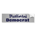 Disaffected Democrat bumper stickers