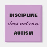 Discipline Does Not Cute Autism Fridge Magnet