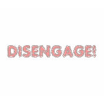 DISENGAGE! t-shirts