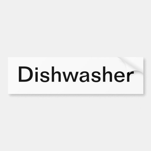 Dishwasher Sign/ Bumper Stickers Zazzle