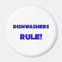 Dishwashers Rule! Fridge Magnet