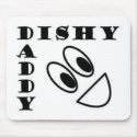 Dishy Daddy mousepads