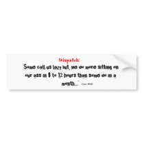 Dispatch "Some call us lazy... Bumper Sticker