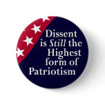 Dissent is Still the Highest form of Patriotism buttons