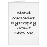 Distal Muscular Dystrophy Won't Stop Me Greeting Card