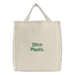 Ditch Plastic. embroidered bags
