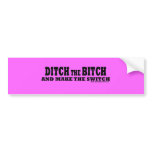 Ditch the bitch bumper stickers