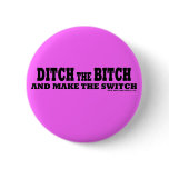 Ditch the bitch buttons