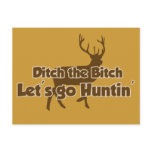 Ditch the Bitch Let's Go Hunting postcards