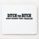 Ditch the bitch mousepads