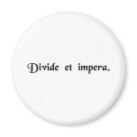 Divide and conquer. magnets