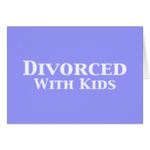 Divorced With Kids Gifts Card