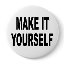 DIY Make It Yourself 4" Button