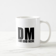 "DM - I am god here" Mug (White)