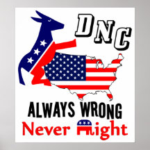 DNC: Always Wrong: Never Right! Posters