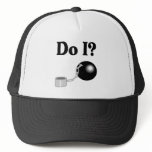 Do I (Ball and Chain) hats