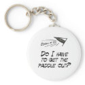 Do I have to get the paddle out? keychains