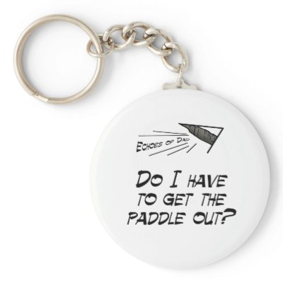 Do I have to get the paddle out? Key Chains by EchoesofDad