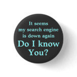 Do I know you? Button