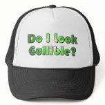 Do I Look Gullible? hats