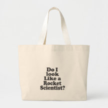 Do I Look Like A Rocket Scientist? Bag