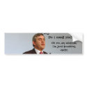Do I smell pie?, Oh no... bumper stickers