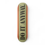 Do It Anyway Skate Boards